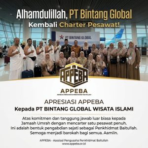 PT Bintang Global Group, Kembali Charter Satu Pesawat sebagai Bentuk Tanggung Jawab kepada Jamaah, APPEBA Berikan Apresiasi